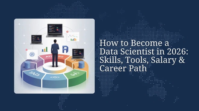 How to Become a Data Scientist in 2026: Skills, Tools, Salary & Career Path